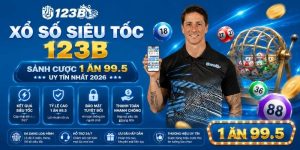 Xổ số siêu tốc 123B - Sảnh cược 1 ăn 99.5 uy tín nhất 2026